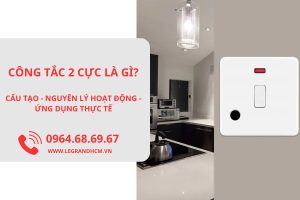 Công tắc 2 cực là gì