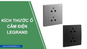 Kích thước ổ cắm điện Legrand