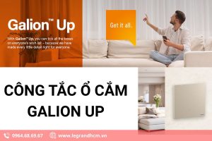 Giới thiệu Công tắc ổ cắm Legrand Galion Up