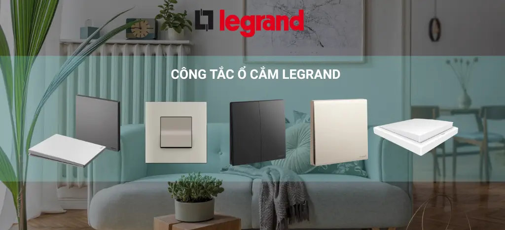 Công tắc ổ cắm Legrand Pháp
